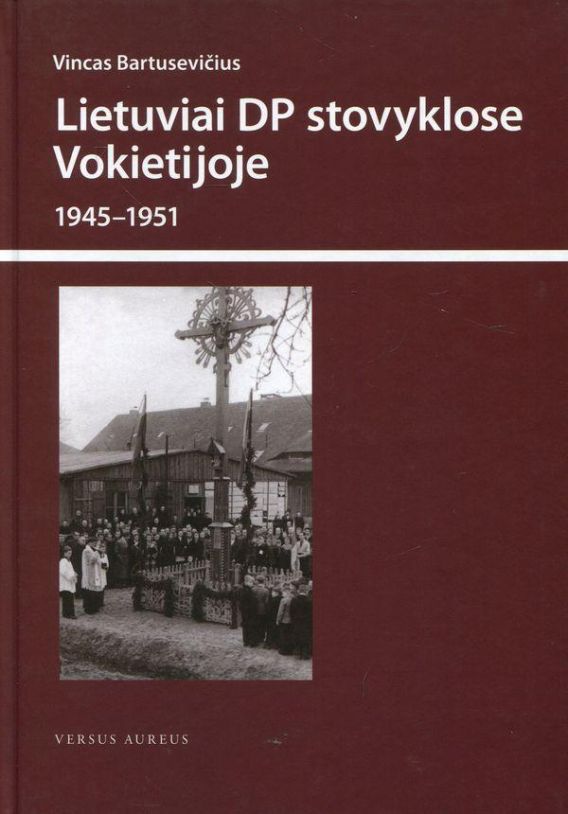 Lietuvių karo pabėgėliai. Dr. Vinco Bartusevičius atminimui (1939-2020)