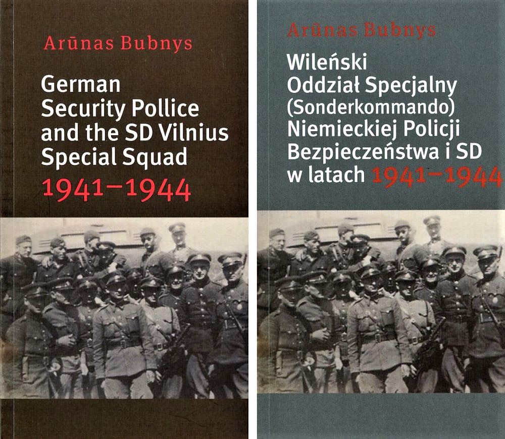 Anglų ir lenkų kalbomis išleista dr. Arūno Bubnio knyga „Vokiečių saugumo policijos ir SD Vilniaus ypatingasis būrys 1941-1944 m“