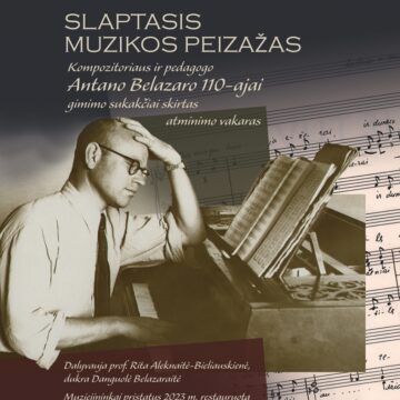Kompozitoriaus ir pedagogo Antano Belazaro 110-ajai gimimo sukakčiai skirtas atminimo vakaras       „Slaptasis muzikos peizažas“