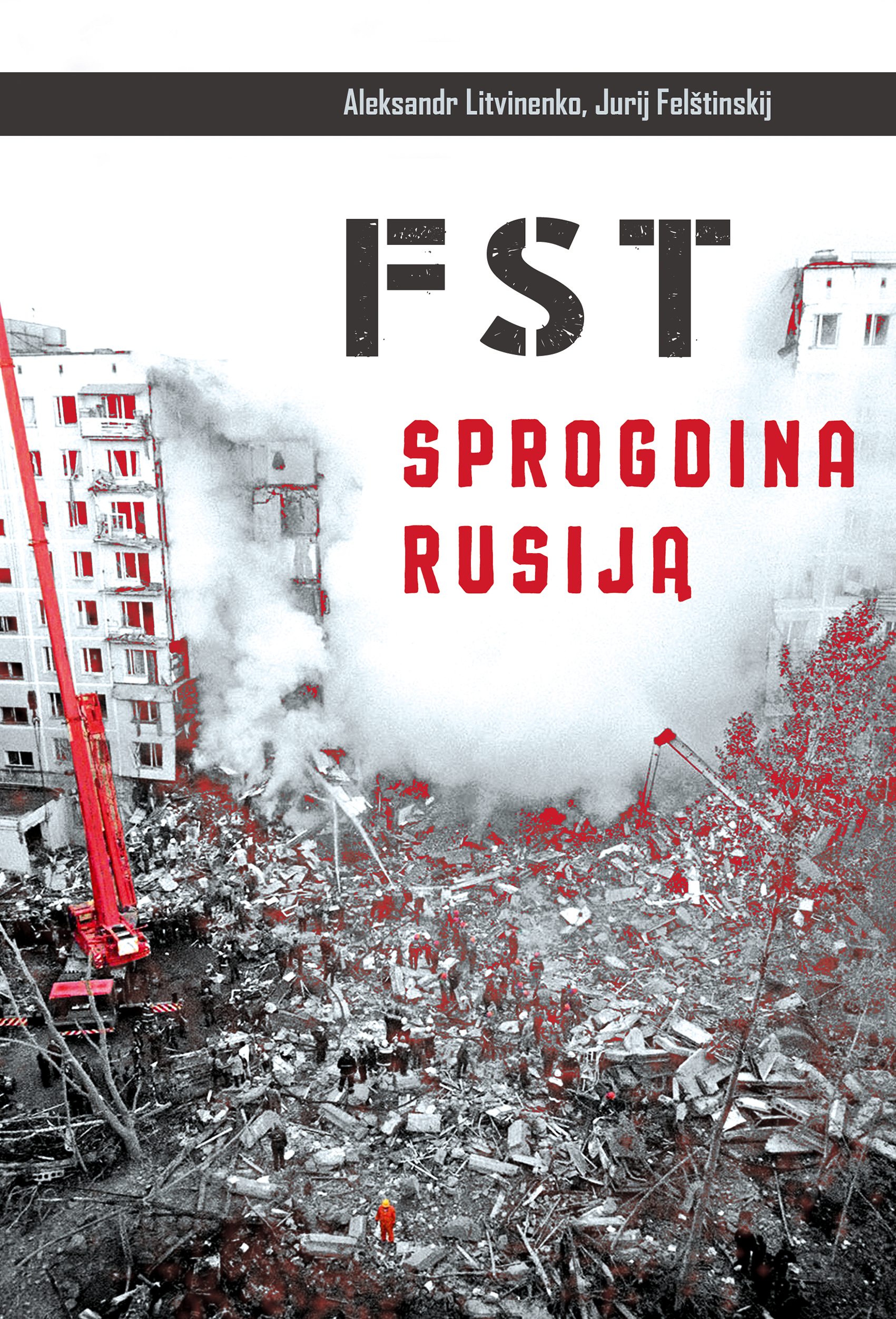 Knyga, kuri niekada nebuvo ir nebus išleista Rusijoje – „FST sprogdina Rusiją“