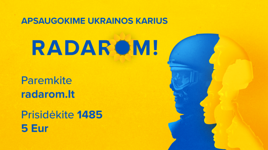 Prasideda paramos akcija „Radarom!“: kartu apsaugokime Ukrainos karius