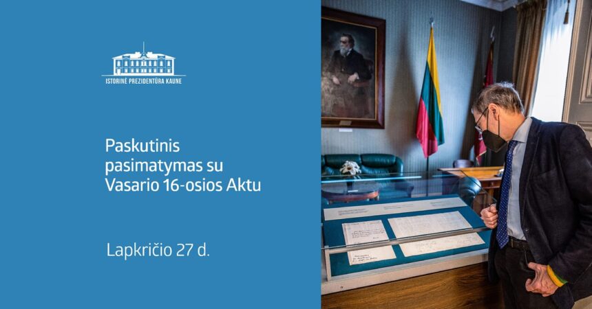 Paskutinis pasimatymas su Vasario 16-osios Aktu Paskutinis pasimatymas su Vasario 16-osios Aktu