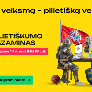 Pilietiškumo egzaminas: rinkis pilietišką veiksmą, dalyvauk!