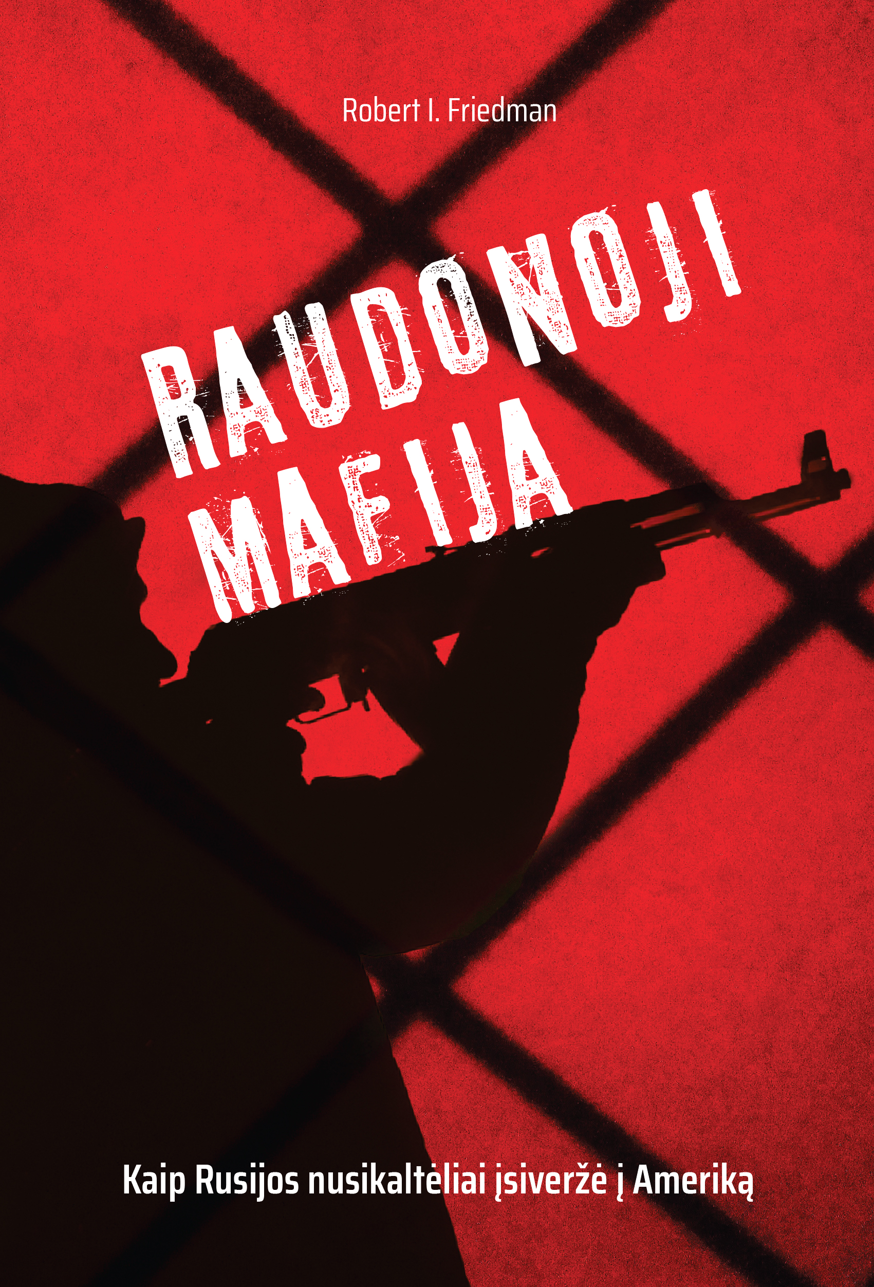 Raudonoji mafija. Kaip Rusijos nusikaltėliai įsiveržė į Ameriką