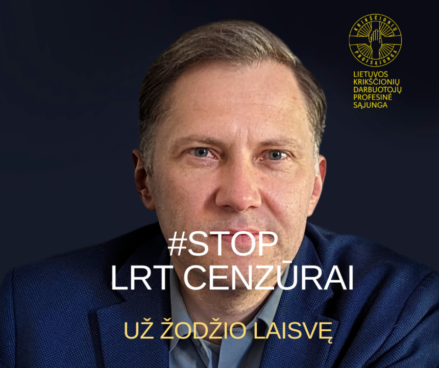 Krikščionių profsąjunga kviečia į solidarumo ir protesto akciją  #STOP LRT CENZŪRAI