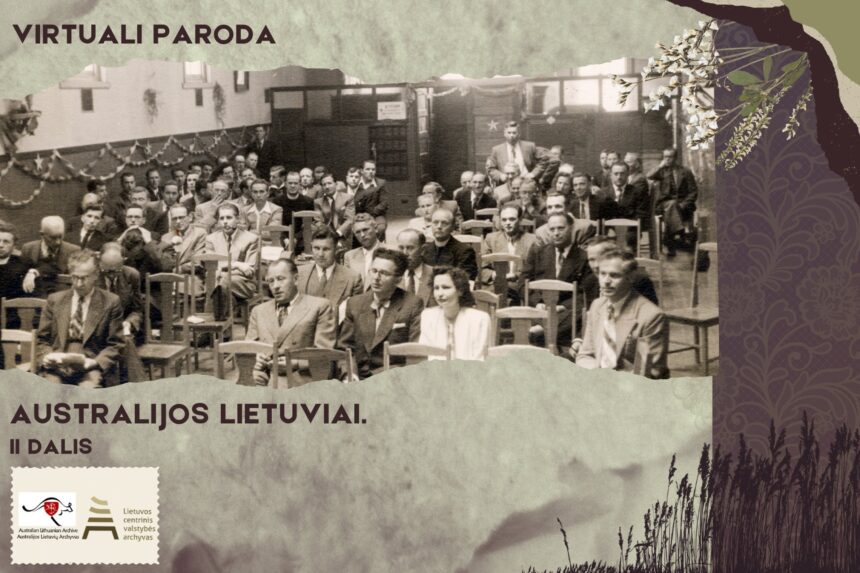 Lietuvos centrinio valstybės archyvo virtuali paroda „Australijos lietuviai. II dalis“ Lietuvos centrinio valstybės archyvo virtuali paroda „Australijos lietuviai. II dalis“