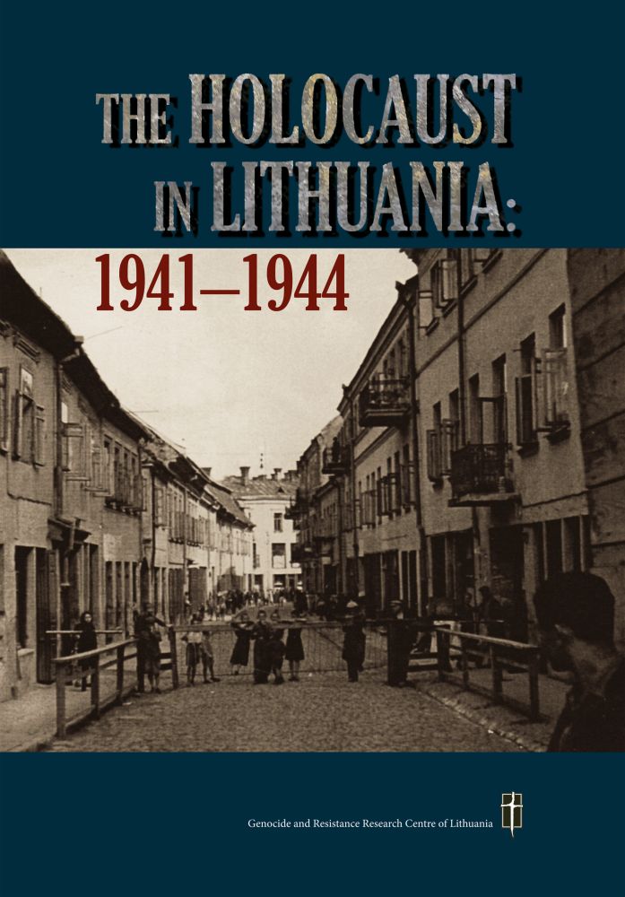 Anglų kalba išleista knyga apie Holokaustą Lietuvoje ir pasipriešinimą nacistinei okupacijai Anglų kalba išleista knyga apie Holokaustą Lietuvoje ir pasipriešinimą nacistinei okupacijai