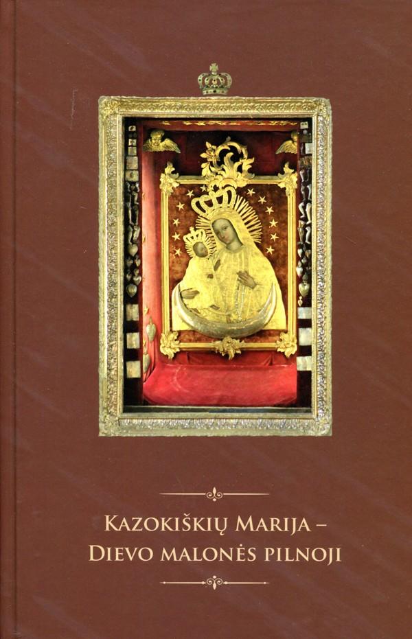 Atgimė 300 metų saugotas rankraštis apie Kazokiškių Švč. Mergelės Marijos Nugalėtojos stebuklus