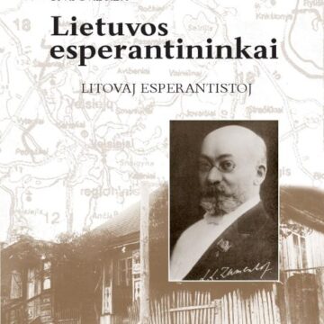 Knyga apie Lietuvos esperantininkus – pirmą kartą mūsų šalyje Knyga apie Lietuvos esperantininkus – pirmą kartą mūsų šalyje