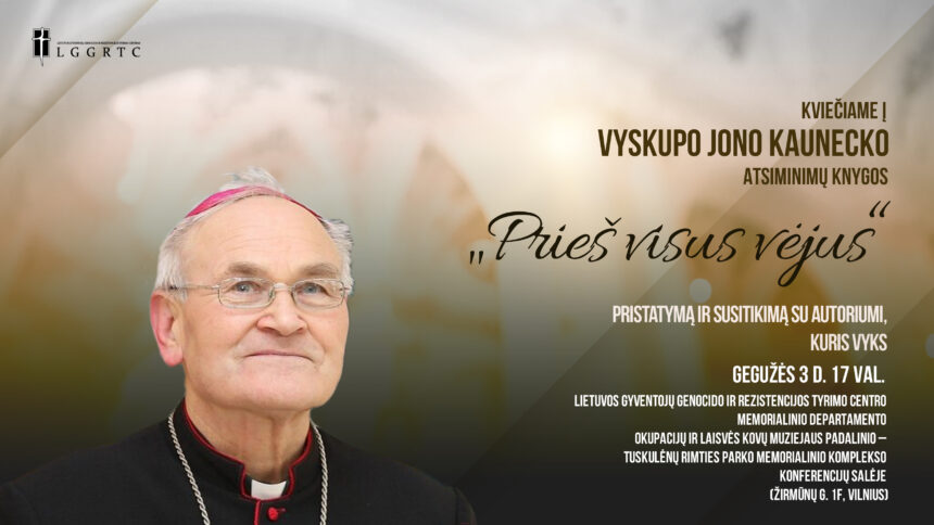 Kviečiame į vyskupo Jono Kaunecko knygos „Prieš visus vėjus“ pristatymą ir susitikimą su autoriumi