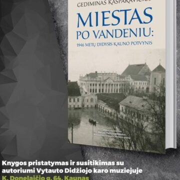 Miestas po vandeniu: 1946 metų didysis Kauno potvynis Miestas po vandeniu: 1946 metų didysis Kauno potvynis