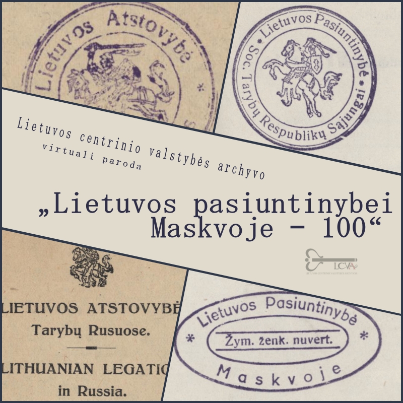Lietuvos centrinis valstybės archyvas pristato virtualią parodą „Lietuvos pasiuntinybei Maskvoje – 100“