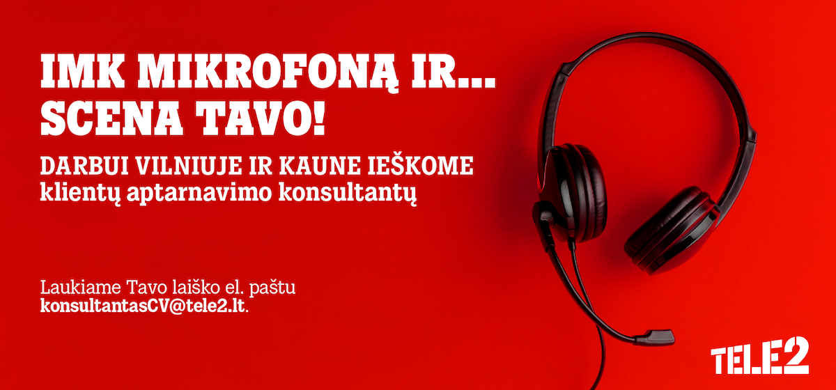 „Tele2“ darbo pasiūlymai: ieškome klientų aptarnavimo konsultantų Vilniuje ir Kaune „Tele2“ darbo pasiūlymai: ieškome klientų aptarnavimo konsultantų Vilniuje ir Kaune