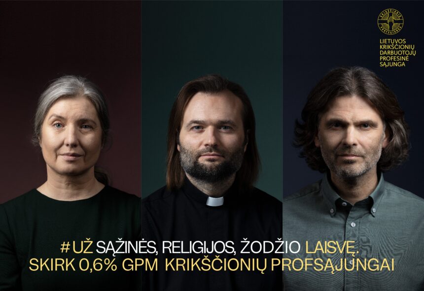 Krikščionių profsąjunga telkia finansinį fondą ginti sąžinės, religijos ir žodžio laisvę Lietuvoje